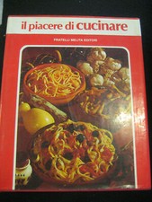 LIBRO : IL PIACERE DI CUCINARE - F.LLI MELITA -1987 - *****