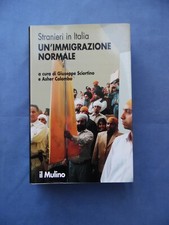 SCIORTINO-COLOMBO-STRANIERI IN ITALIA-UN'IMMIGRAZIONE NORMALE-IL MULINO-2003