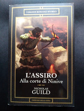NICHOLAS GUILD - L'ASSIRO ALLA CORTE DI NINIVE - CORRIERE DELLA SERA - 2013