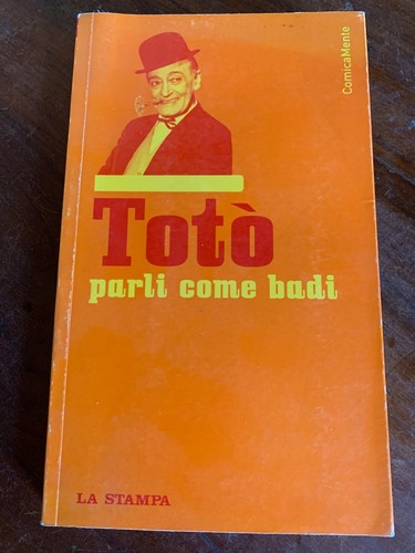 Parli come badi totò - come,