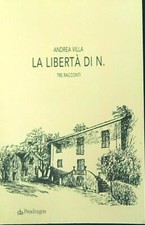 LA LIBERTA' DI N. VILLA ANDREA PENDRAGON 2015  BROSSURA