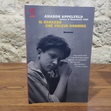 Aharon Appelfeld-Il ragazzo che voleva dormire-Guanda, 2012