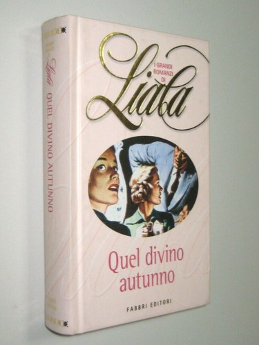 Liala quel divino autunno - liala,,