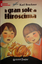 Brückner, Karl. - Il gran sole di Hiroshima. 
