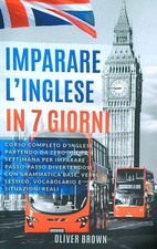 IMPARARE L'INGLESE IN 7 GIORNI BROWN OLIVER AMAZON ITALIA LOGISTICA 2022 