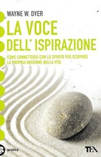 Wayne W. Dyer : la voce dell'ispirazione BROSSURATO ed. Tea A14