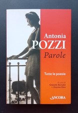 ANTONIA POZZI – PAROLE. Tutte le poesie – ANCORA 2015. COME NUOVO