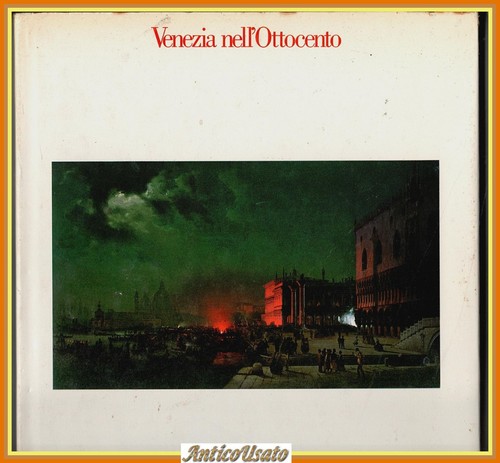 Venezia nell ottocento - venezia, nell'ottocento