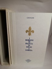 I BORBONI DI FRANCIA IN ESILIO A GORIZIA-Luigi Bader-Cassa risparmio-1994 RARO