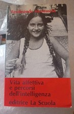 FERDINANDO MONTUSCHI Vita Affettiva E Percorsi Dell'intelligenza Ed La Scuola
