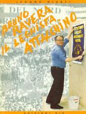 BRUNO RAVERA  IL LEGHISTA ATTACCHINO POLITICA IVONNE GIUSTI EDIZIONI VIS 0000