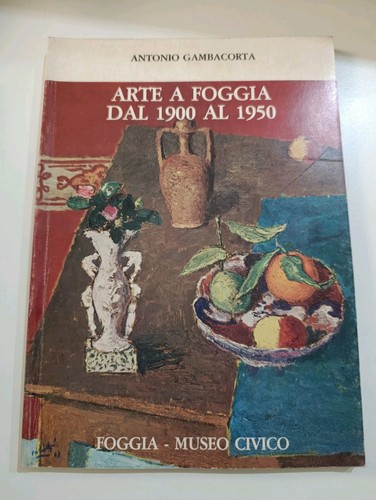 Arte foggia dal 1900 1950 - foggia,