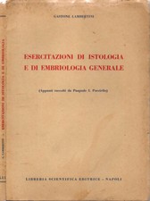 Esercitazioni di Istologia e di Embriologia Generale. (Appunti raccolti da Pasqu