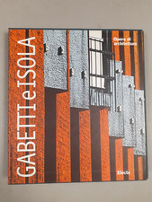GABETTI E ISOLA.  OPERE DI ARCHITETTURA. Electa 1996