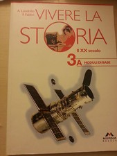 A. Londrillo - F. Fabbri - Vivere la Storia - Il XX Secolo -Vol. 3A -Mursia 2000