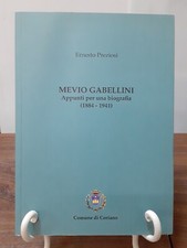 ERNESTO PREZIOSI - MEVIO GABELLINI APPUNTI PER UNA BIOGRAFIA [COMUNE DI CORIANO]