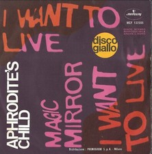 DISCO 45 GIRI             APHRODITE'S CHILD – I WANT TO LIVE / MAGIC MIRROR   §§