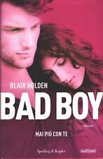 Mai più con te - Bad boy vol. 1 di Holden, Blair ed. Sperling & Kupfer