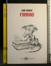 FIRMINO. Sam Savage. Einaudi.