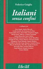 Federico Guiglia:italiani senza confini ed.Liberal sconto 50% A95