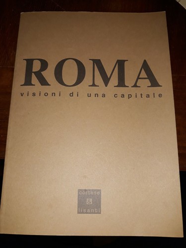 Roma visioni una capitale - roma,
