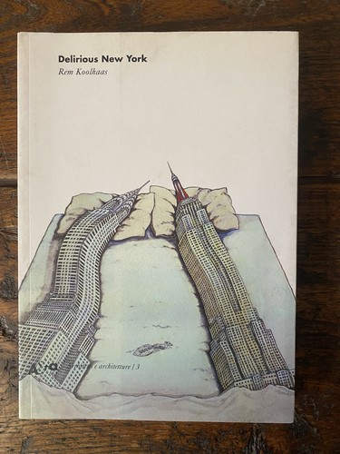 Koolhaas rem delirious new - koolhaas,