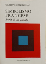 Bernardelli,Giuseppe. - Simbolismo francese. Storia di un concetto. 