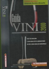 Guida vini 2010. Test su 300 vini 2500 analisi di laboratorio oltre 2000 analisi