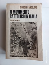 Giorgio Candeloro - Il movimento cattolico in Italia - Editori Riuniti 1974