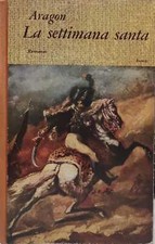 Libro - ARAGON Louis - LA SETTIMANA SANTA.