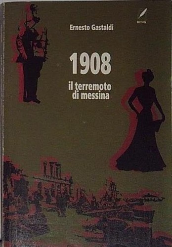 Gastaldi 1908 terremoto - 1908:,