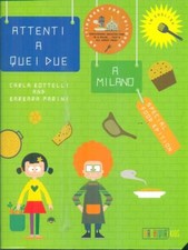 ATTENTI A QUEI DUE A MILANO. SPECIAL FOOD. EDIZ. INGLESE BOTTELLI CARLA