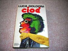 CIOE' - LUCA GOLDONI - MONDADORI 1^ ED. 1977