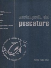 ENCICLOPEDIA DEL PESCATORE 7 VOLL. AA.VV. FRATELLI FABBRI 1969  RILEGATO