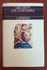 UGO DOTTI "VITA DI PETRARCA" LATERZA 1987 (1a EDIZIONE) COLLEZIONE STORICA