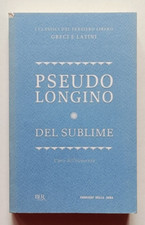 PSEUDO LONGINO. DEL SUBLIME (trad Donati), Bur Corriere 2012. OTTIMO