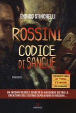 Libri Enrico Stinchelli - Rossini. Codice Di Sangue