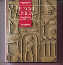 STORIA UNIVERSALE DELL'ARTE LE PRIME CIVILTA' LA PREISTORIA, L'EGITTO DE AGOSTIN