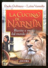 CUCINA DI NARNIA. RICETTE E MENU DAL MONDO DI ASLAN (LA) di GULISANO PAOLO; VASS