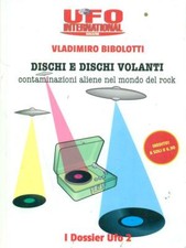 DISCHI E DISCHI VOLANTI BIBOLOTTI VLADIMIRO COLORS&GOLD 2013 DOSSIER UFO