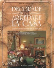 Decorare ed arredare la casa -