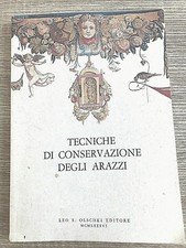 TECNICHE DI CONSERVAZIONE DEGLI ARAZZI  Olschki editore 1986 Restauro Tessuti