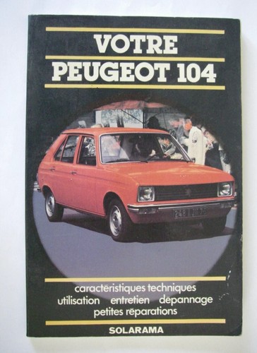 Votre peugeot 104 - votre, notice