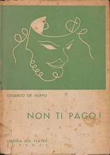 Non ti pago! Commedia brillante in tre atti De Filippo Eduardo  Lib. del Teatro