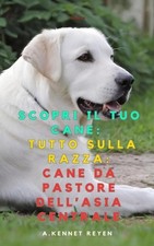 Scopri il Tuo Cane: Tutto