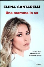 UNA MAMMA LO SA - ELENA SANTARELLI