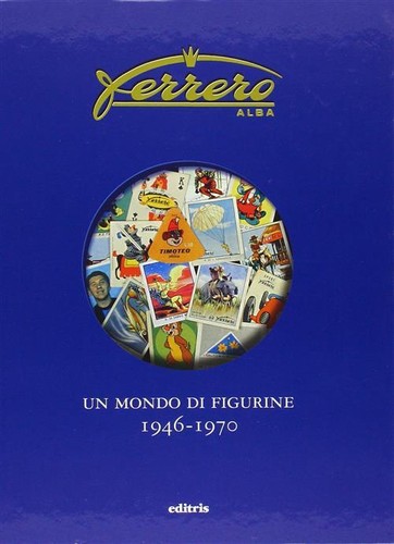 Ferrero mondo di figurine - ferrero., un