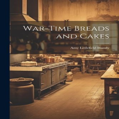 War time breads and - breads, amy