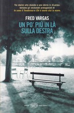 Fs2 - UN PO PIU IN LA SULLA DESTRA - Fred Vargas - ed. Einaudi 2008