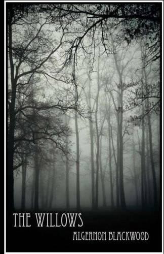 Algernon blackwood the willows - blackwood,